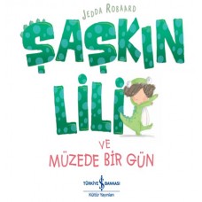 Şaşkın Lili ve Müzede Bir Gün