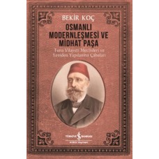 Osmanlı Modernleşmesi ve Midhat Paşa