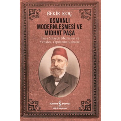 Osmanlı Modernleşmesi ve Midhat Paşa