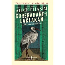 Gurebahane-i Laklakan-Gariban Leylekler Evi - Türk Edebiyatı Klasikleri (Ciltli)