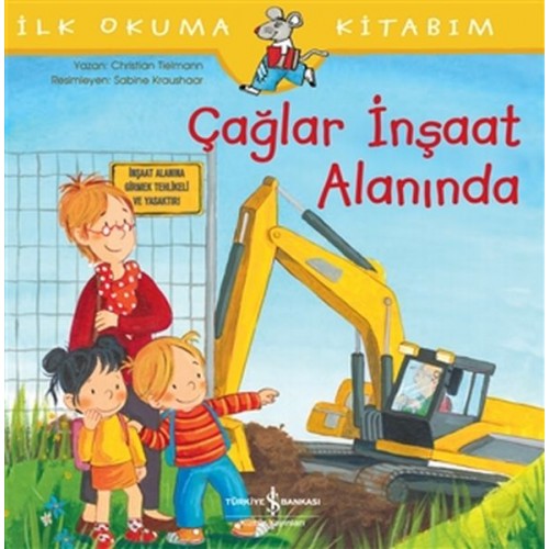 Çağlar İnşaat Alanında - İlk Okuma Kitabım