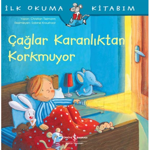 Çağlar Karanlıktan Korkmuyor - İlk Okuma Kitabım