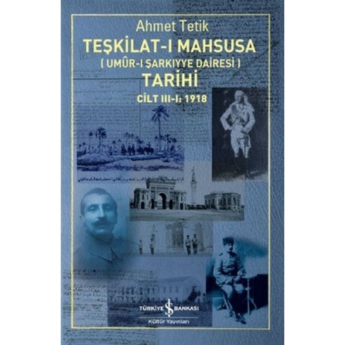 Teşkilat-ı Mahsusa (Umur-ı Sarkıyye Dairesi) Tarihi Cilt 3-1: 1918