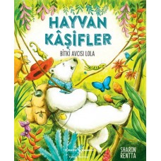 Hayvan Kaşifler - Bitki Avcısı Lola