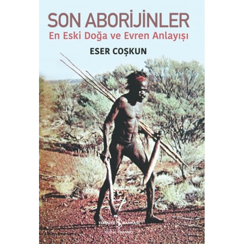 Son Aborijinler - En Eski Doğa ve Evren Anlayışı