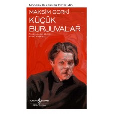 Küçük Burjuvalar - Modern Klasikler Dizisi (Ciltli)