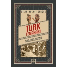 Türk Temaşası - Meddah, Karagöz, Orta Oyunu ve Temaşa Sanatı Üzerine Toplu Yazılar