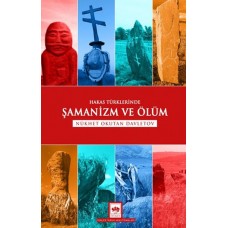 Hakas Türklerinde Şamanizm ve Ölüm