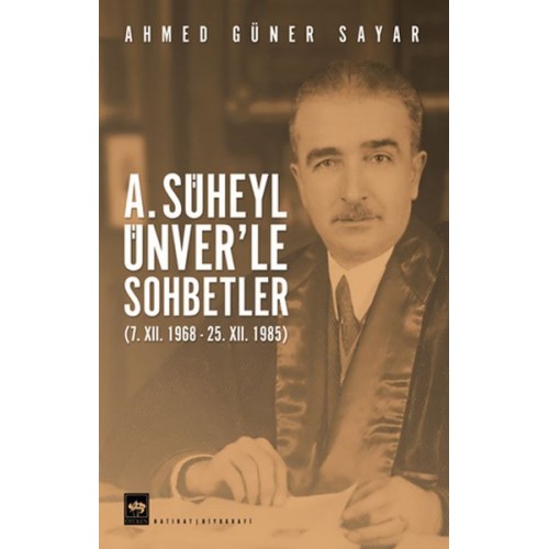 A. Süheyl Ünver’le Sohbetler