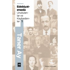 Edebiyatımızda Unutulanlar ve Kaybedenler -1