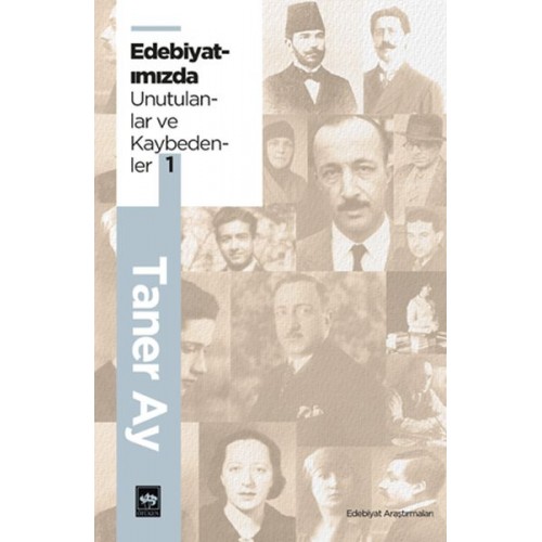 Edebiyatımızda Unutulanlar ve Kaybedenler -1