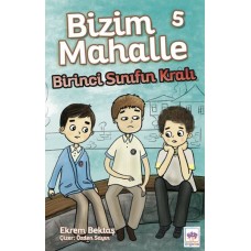 Bizim Mahalle 5 - Birinci Sınıfın Kralı