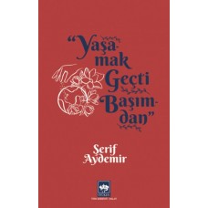 Yaşamak Geçti Başımdan