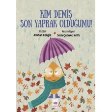 Kim Demiş Son Yaprak Olduğumu