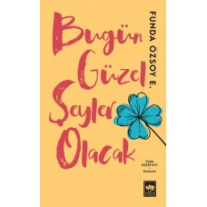 Bugün Güzel Şeyler Olacak