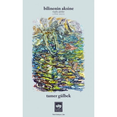 Bilinenin Aksine Toplu Şiirler 1998 - 2023