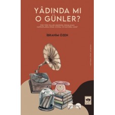 Yâdında Mı O Günler?