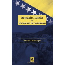 Boşnaklar, Türkler ve Bosna'nın Savunulması