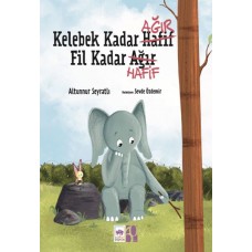 Kelebek Kadar Ağır Fil Kadar Hafif