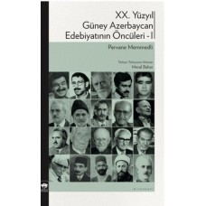 XX. Yüzyıl Güney Azerbaycan Edebiyatının Öncüleri 1