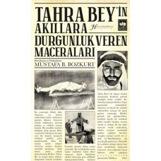 Tahra Bey'in Akıllara Durgunluk Veren Maceraları