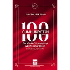 Cumhuriyet'in 100. Yılında Türk Kültürü ve Medeniyeti Üzerine Düşünceler