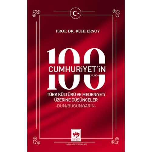 Cumhuriyet'in 100. Yılında Türk Kültürü ve Medeniyeti Üzerine Düşünceler