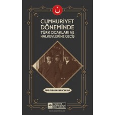 Cumhuriyet Döneminde Türk Ocakları Ve Halkevlerine Geçiş