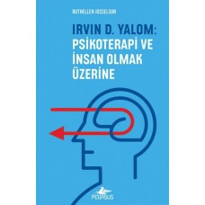 Irvın D. Yalom: Psikoterapi Ve İnsan Olmak Üzerine