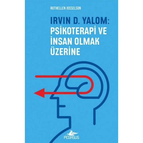 Irvın D. Yalom: Psikoterapi Ve İnsan Olmak Üzerine