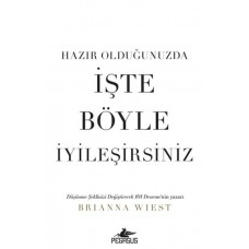 Hazır Olduğunuzda İşte Böyle İyileşirsiniz