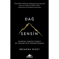 Dağ Sensin: Kendini Sabote Etmeyi Öz Hakimiyete Dönüştürmek