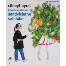 Tembel Gurmeler İçin Sandviçler ve Salatalar