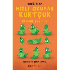 Hızlı Okuyan Kurtçuk - Etkinlik Peşinde