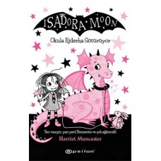 Isadora Moon - Okula Ejderha Götürüyor