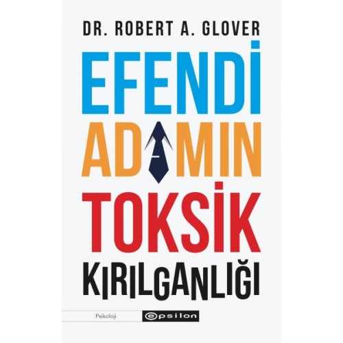 Efendi Adamın Toksik Kırılganlığı