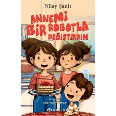 Annemi Bir Robotla Değiştirdim