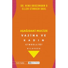 Aşağıdaki Mucize Vajina ve Kadın Cinselliği Kılavuzu