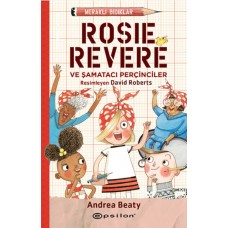 Meraklı Bıdıklar Rosie Revere Şamatacı Perçinciler