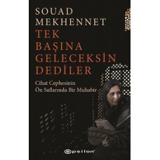 Tek Başına Geleceksin Dediler