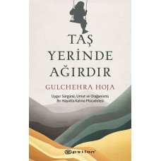 Taş Yerinde Ağırdır