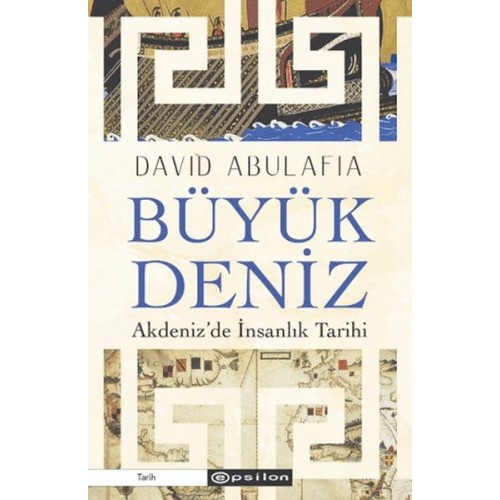 Büyük Deniz: Akdeniz’de İnsanlık Tarihi