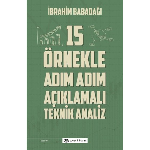 15 Örnekle Adım Adım Açıklamalı Teknik Analiz