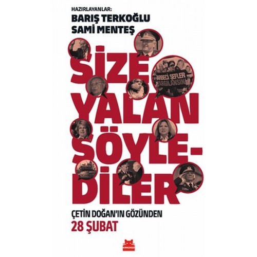 Size Yalan Söylediler - Çetin Doğan’ın Gözünden 28 Şubat