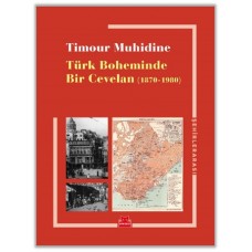 Türk Boheminde Bir Cevelan (1870-1980)