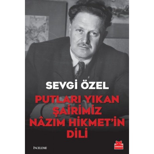 Putları Yıkan Şairimiz Nâzım Hikmet’in Dili