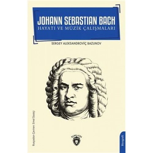 Johann Sebastian Bach Hayatı Ve Müzik Çalışmaları