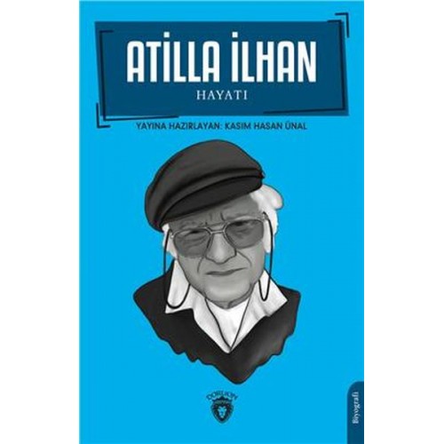 Atilla İlhan Hayatı Biyografi