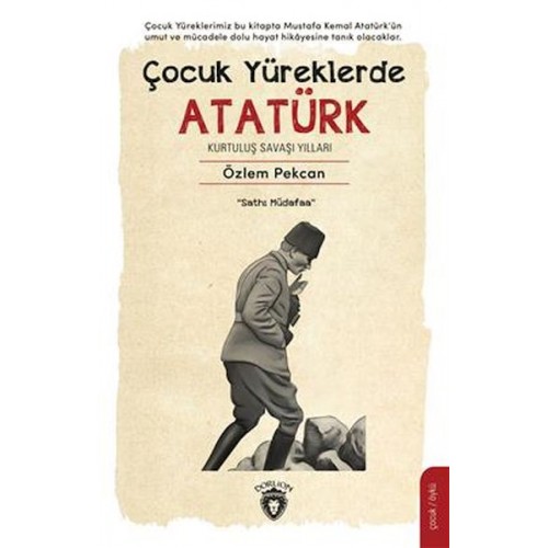 Çocuk Yüreklerde Atatürk Kurtuluş Savaşı Yılları