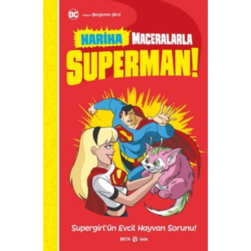 Dc Harika Maceralarla Superman! Supergirl'Ün Evcil Hayvan Sorunu!